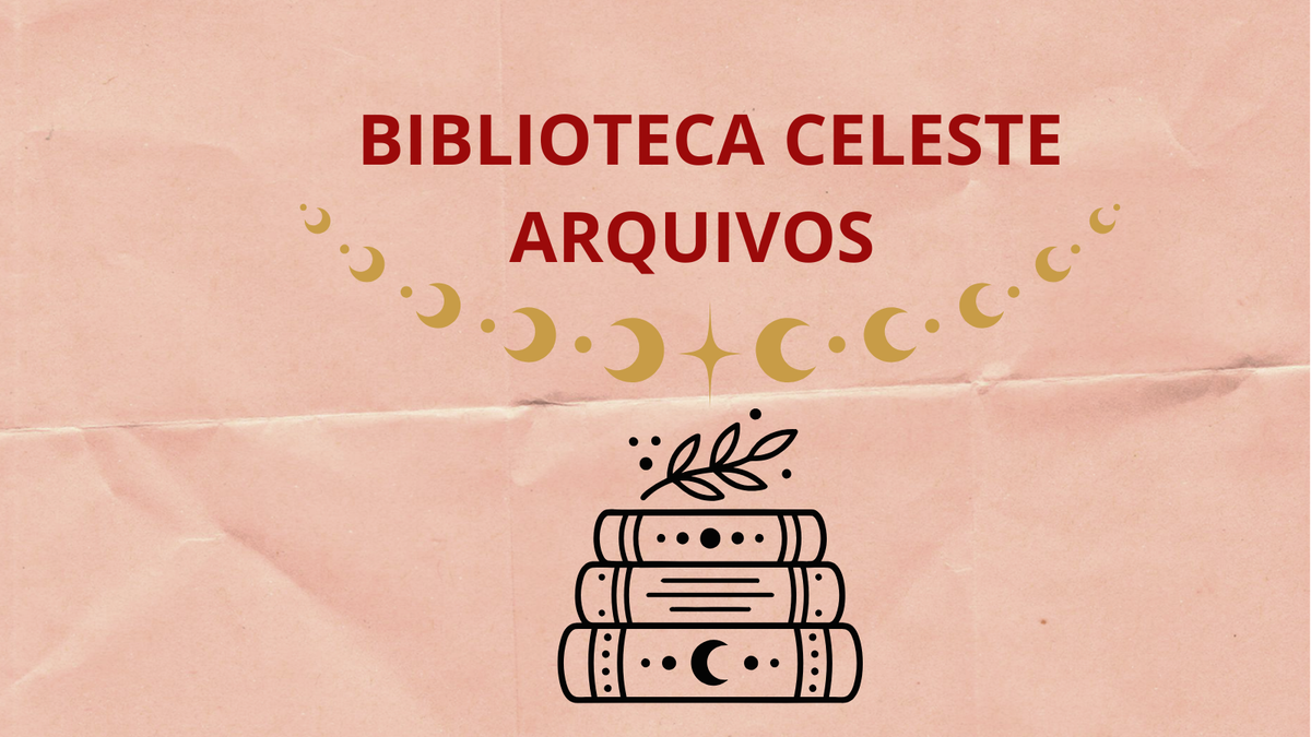 BIBLIOTECA CELESTE - ALGUNS ARQUIVOS.