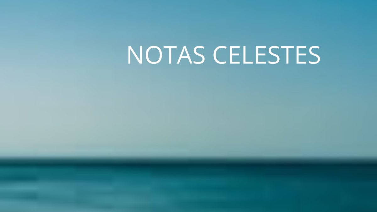 NOTAS CELESTES -  Duas publicações  semanais, para todos. É só entrar!
