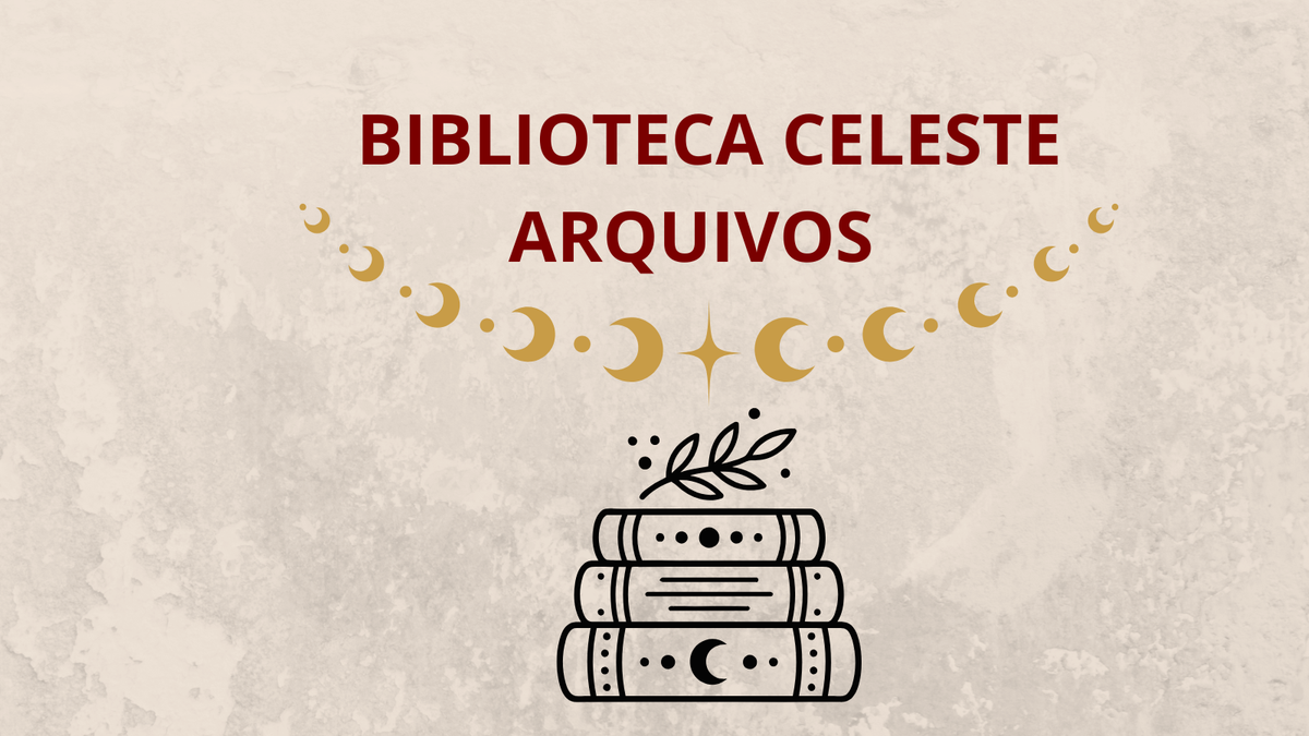 BIBLIOTECA CELESTE -          Arquivos.
